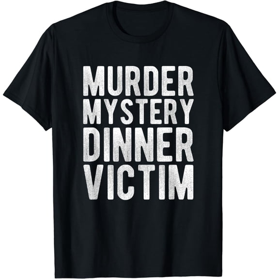 Murder Mystery Dinner Victim Meme Gift T-Shirt