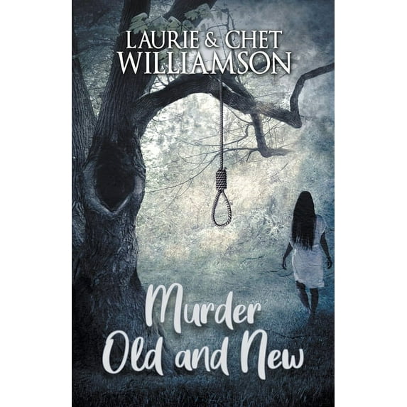 Murder Old and New: A Better Days Mystery Paperback 1951510372 9781951510374 Laurie Williamson, Chet Williamson