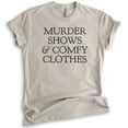 thumbnail image 1 of Murder Shows And Comfy Clothes Shirt, Unisex Women's Men's Shirt, True Crime Lover Shirt, Crime Junkie, Light Silk Gray, XX-Large, 1 of 6