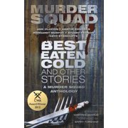 Murder Squad Best Eaten Cold and Other Stories
