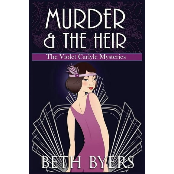 Murder & The Heir: A Violet Carlyle Cozy Historical Mystery (Paperback) by Beth Byers