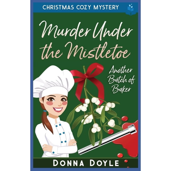 Another Batch of Baker Cozy Mysteries La Murder Under the Mistletoe: Christmas Cozy Mystery, Book 13, (Paperback)
