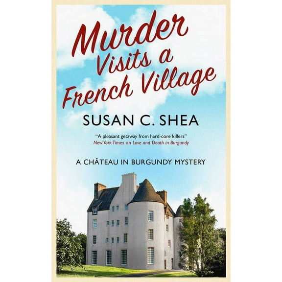 Chteau in Burgundy Mystery Murder Visits a French Village, Book 1, (Paperback)