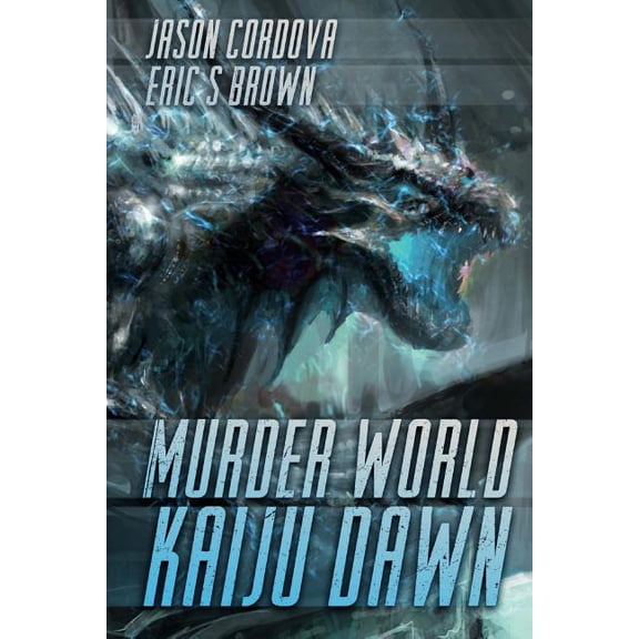 Murder World: Kaiju Dawn Paperback 1925047849 9781925047844 Jason Cordova, Eric S. Brown