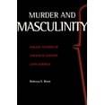 thumbnail image 1 of Murder and Masculinity: Violent Fictions of Twentieth-Century Latin America, (Hardcover), 1 of 1
