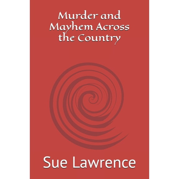 Murder and Mayhem Across the Country, (Paperback)