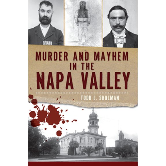 Pre-Owned Murder and Mayhem in the Napa Valley (Paperback) 1609495446 9781609495442
