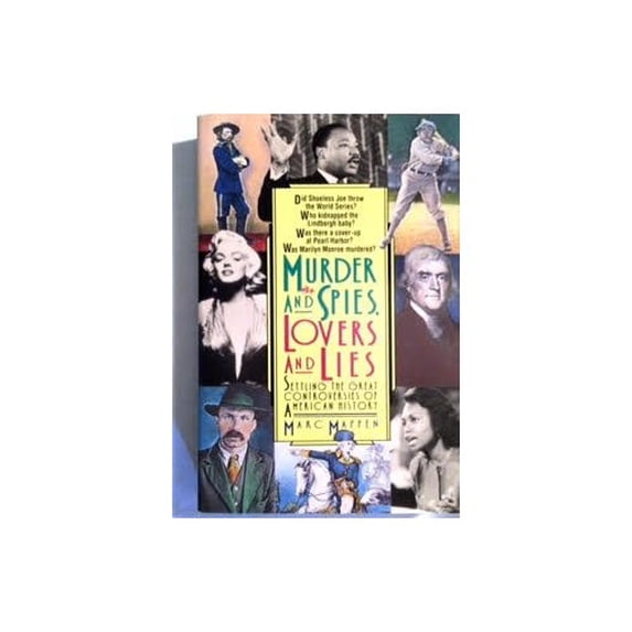 Pre-Owned Murder and Spies, Lovers and Lies: Settling the Great Controversies of American History (Paperback) 038077514X 9780380775149