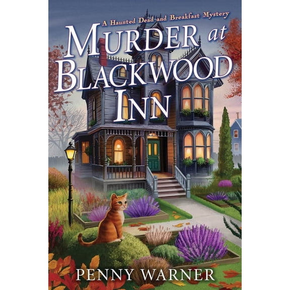 A Haunted Dead and Breakfast Mystery Murder at Blackwood Inn: A Haunted Dead and Breakfast Mystery, (Paperback)