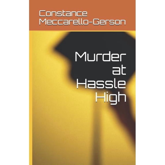 Murder at Hassle High Hassle High series Paperback Constance Meccarello-Gerson