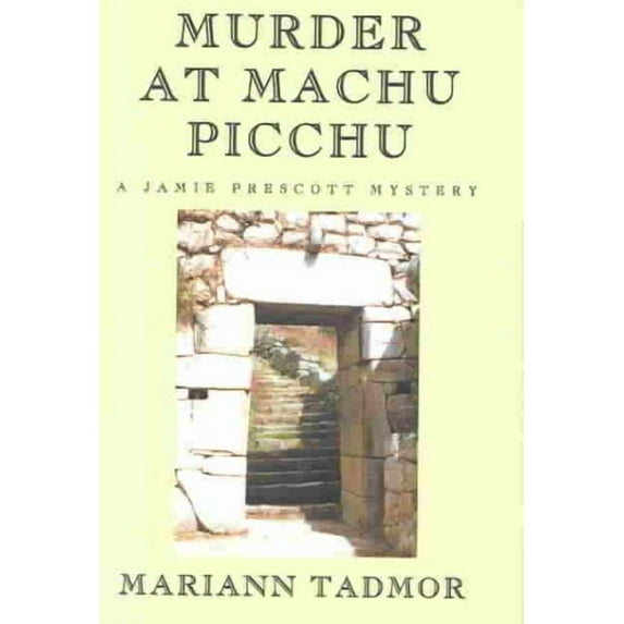 Murder at Machu Picchu : A Jamie Prescott Mystery