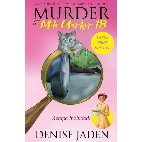 A Mallory Beck Cozy Culinary Caper Murder at Mile Marker 18: A Mallory Beck Cozy Culinary Caper (Book 1), Book 1, (Paperback)