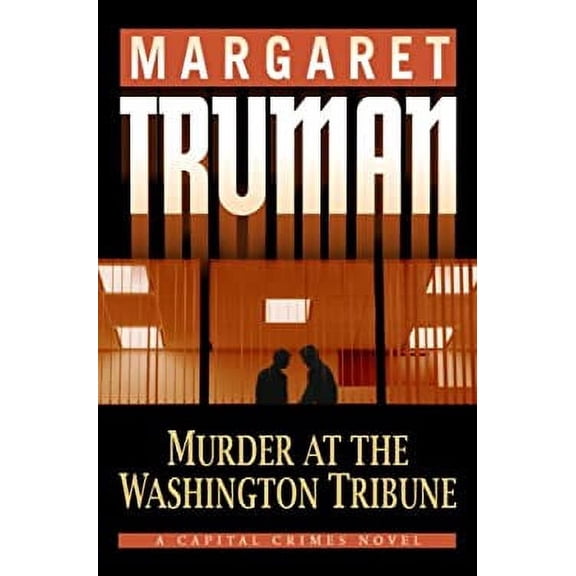 Pre-Owned Murder at The Washington Tribune: A Capital Crimes Novel (Hardcover) 0739461648 9780739461648