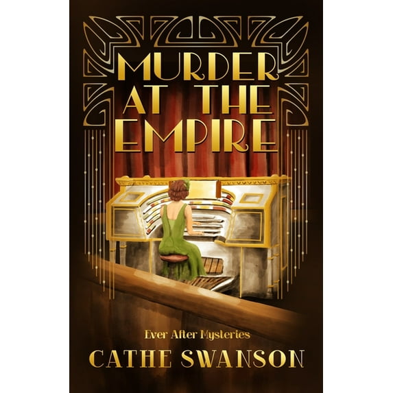 Murder at the Empire Ever After Mysteries Paperback 1951839366 9781951839369 Cathe Swanson