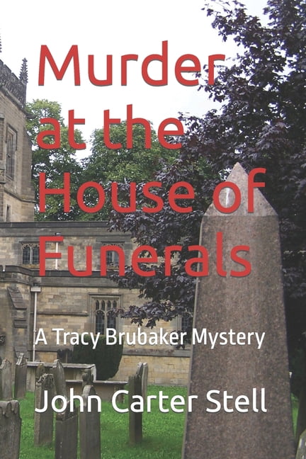 Murder at the House of Funerals : A Tracy Brubaker Mystery (Paperback)