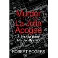 thumbnail image 1 of Murder at the La Jolla Apogee : A Bishop Bone Murder Mystery, 1 of 1