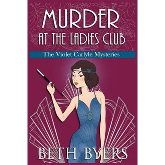 Violet Carlyle Mysteries: Murder at the Ladies Club: A Violet Carlyle Cozy Historical Mystery (Paperback)