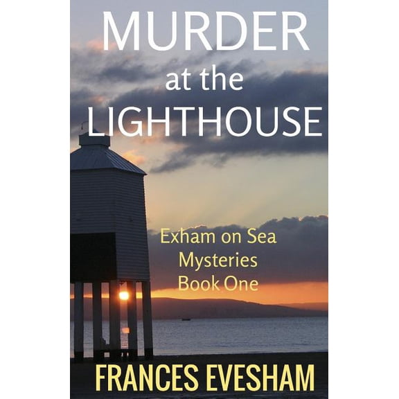 Murder at the Lighthouse: An Exham on Sea Mystery (Paperback)
