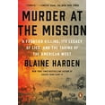thumbnail image 1 of Pre-Owned Murder at the Mission: A Frontier Killing, Its Legacy of Lies, and the Taking of the American West (Paperback) 0525561684 9780525561682, 1 of 1