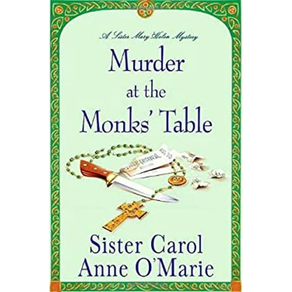 Pre-Owned Murder at the Monks' Table: A Sister Mary Helen Mystery (Sister Mary Helen Mysteries) (Hardcover) 0312357672 9780312357672