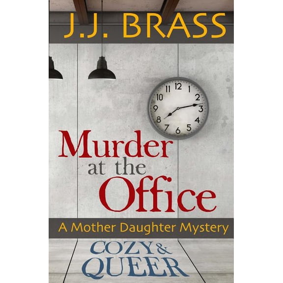 Cozy and Queer Murder at the Office: A Mother Daughter Mystery, (Paperback)
