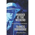 thumbnail image 1 of Murder at the Weekend: The re-discovered serials and stories of Francis Durbridge, (Paperback), 1 of 1