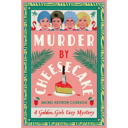 Pre-Owned Murder by Cheesecake: A Golden Girls Cozy Mystery (Golden Girls Cozy Mystery Series), 9781368102988, 1368102980, Paperback,