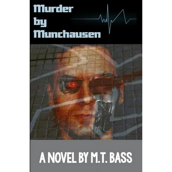 Murder by Munchausen Sci-Fi Police Techn Murder by Munchausen: When Androids Dream of Murder, Book 1, (Paperback)