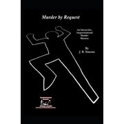 Murder by Request An Interactive Improvisational Murder Mystery, Paperback