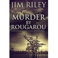 thumbnail image 1 of Hawk Theriot &amp; Kristi Blocker Myster Murder by Rougarou, Book 3, (Paperback), 1 of 1