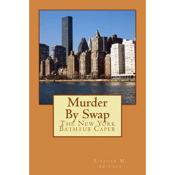 Murder by Swap : The New York Bathtub Caper