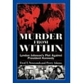 thumbnail image 1 of Murder from Within: Lyndon Johnson's Plot Against President Kennedy (Hardcover), 1 of 1