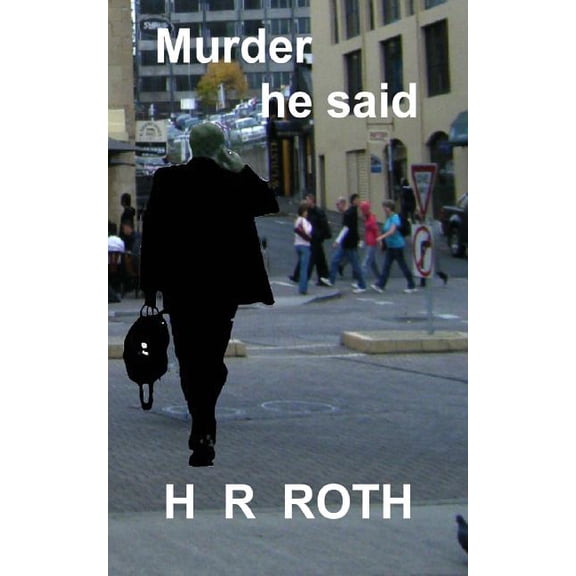 Murder he said Paperback 1978194021 9781978194021 H R Roth