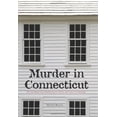 thumbnail image 1 of Pre-Owned Murder in Connecticut: The Shocking Crime That Destroyed a Family and United a Community Hardcover, 1 of 1