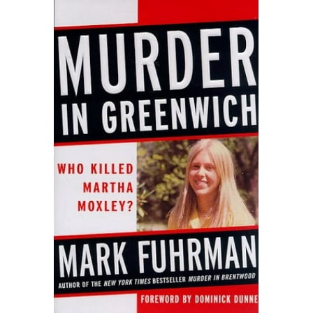 Pre-Owned Murder in Greenwich: Who Killed Martha Moxley? (Hardcover) 0060191414 9780060191412
