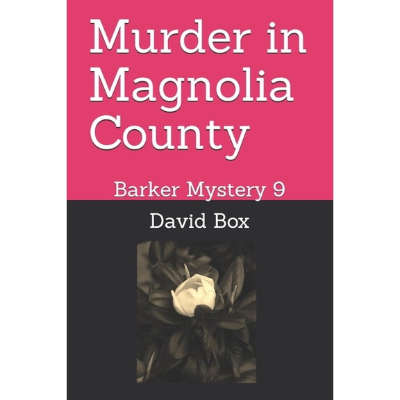 Murder in Magnolia County: Barker Mystery 9 (Paperback)