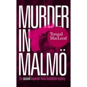 Murder in Malmo: The Second Inspector Anita Sundstrom Mystery (Paperback) by Torquil MacLeod