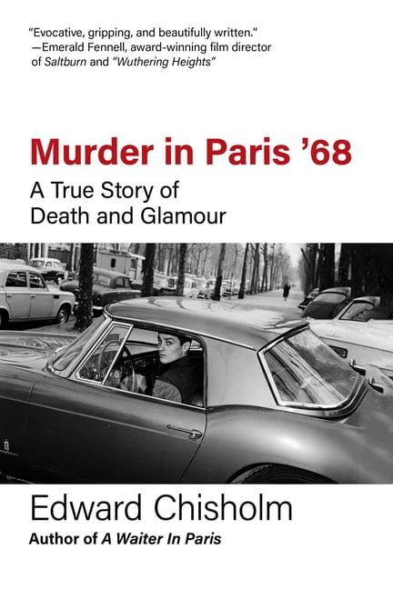 Murder in Paris '68: A True Story of Death and Glamour, (Hardcover)