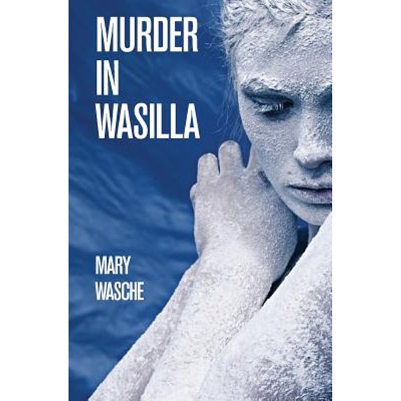 Pre-Owned Murder in Wasilla (Paperback) 9781942996026