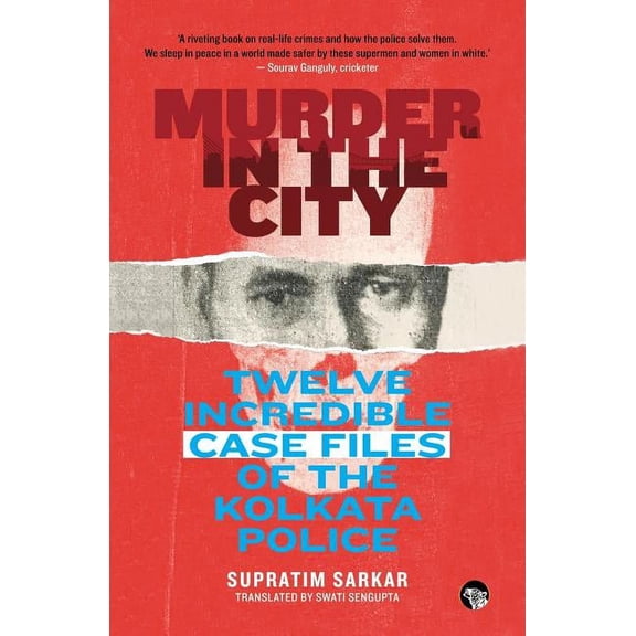 Murder in the City: Twelve Incredible Case Files of the Kolkata Police, (Paperback)