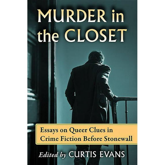 Murder in the Closet: Essays on Queer Clues in Crime Fiction Before Stonewall, (Paperback)