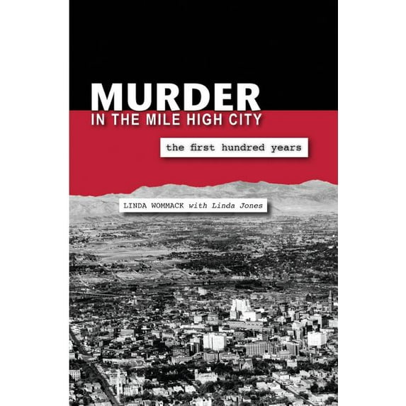 Murder in the Mile High City: The First Hundred Years (Paperback)