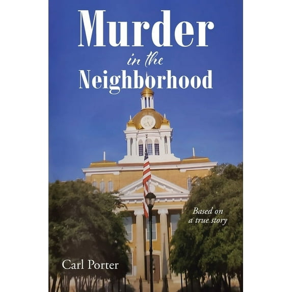 Murder in the Neighborhood: Based on a true story, (Paperback)