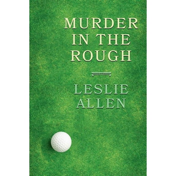Murder in the Rough: (A Golden-Age Mystery Reprint), (Paperback)