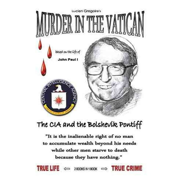 Murder in the Vatican: The CIA and the Bolshevik Pontiff (Paperback) by Lucien Gregoire