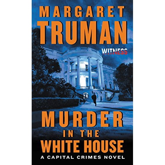 Pre-Owned Murder in the White House: A Capital Crimes Novel Paperback Margaret Truman