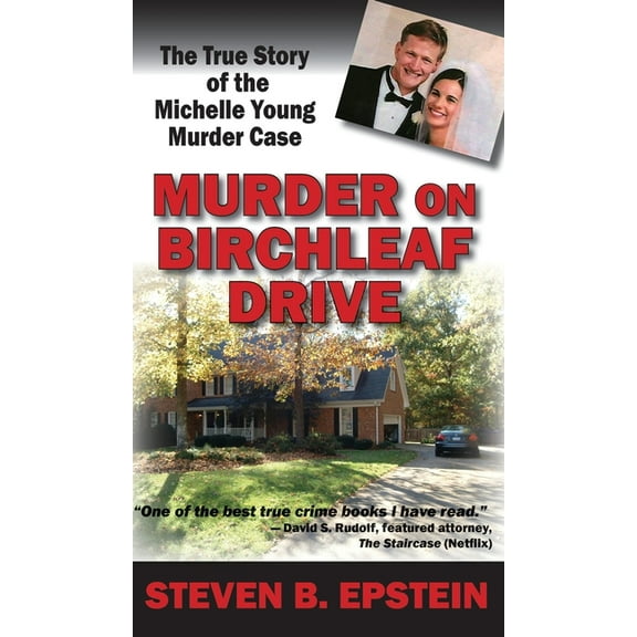 Murder on Birchleaf Drive: The True Story of the Michelle Young Murder Case (Hardcover)