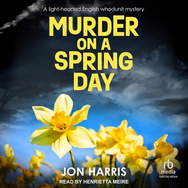 Murder on a Spring Day A LightHearted English Whodunit Mystery