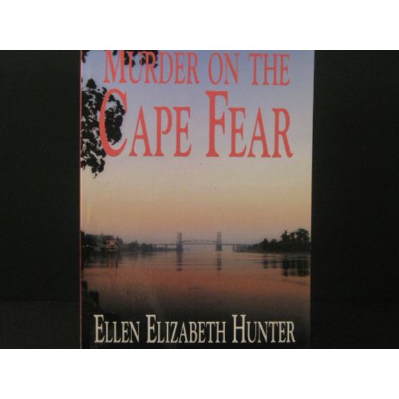Pre-Owned Murder on the Cape Fear (Paperback) 0975540459 9780975540459
