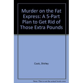 Pre-Owned Murder on the Fat Express: A 5-Part Plan to Get Rid of Those Extra Pounds, 9780800786267, 0800786262, Paperback,